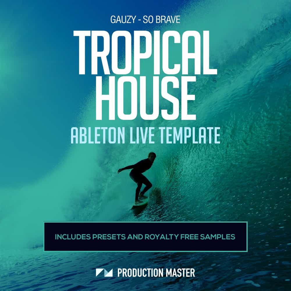 Gauzy - So Brave Tropical House Ableton Live Template