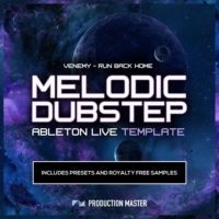 Venemy - Run back Home - Melodic Dubstep Ableton Live Template