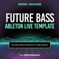 Eurotrvsh - Drive In Movie (Future Bass Ableton Live Template)