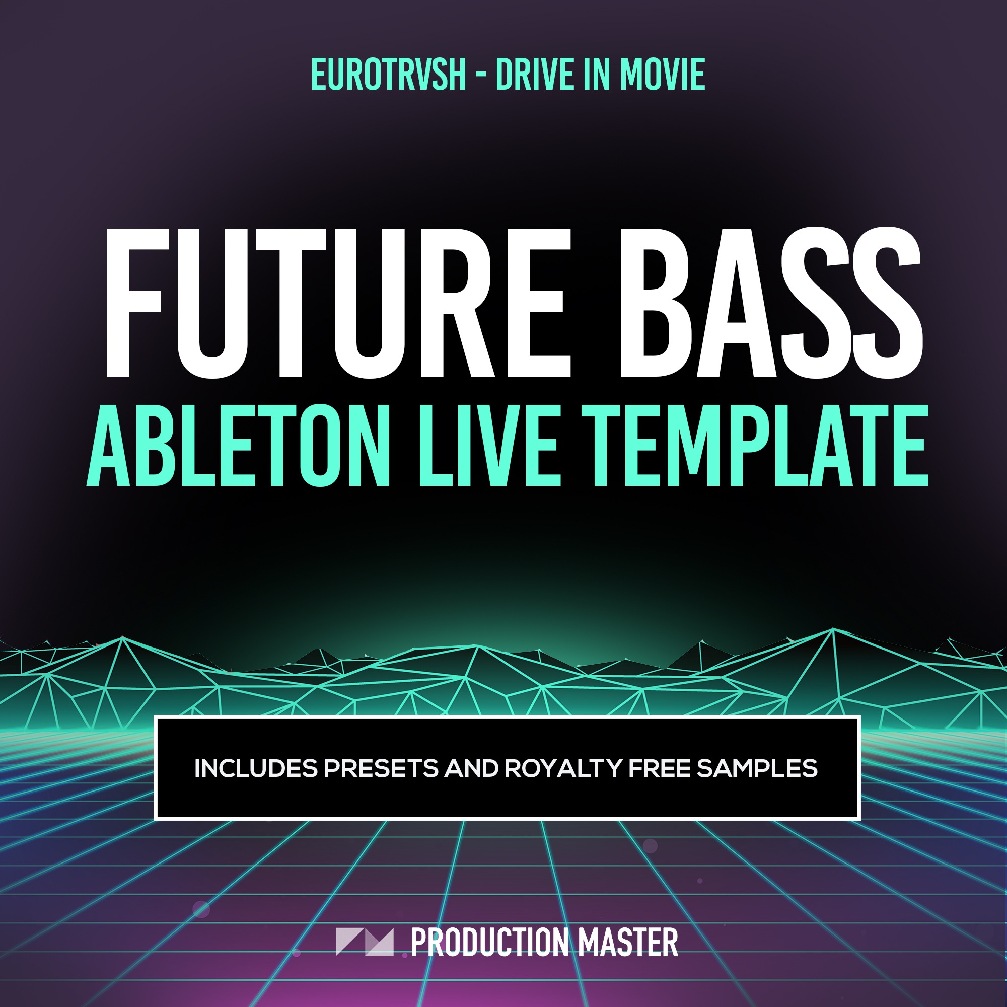 Eurotrvsh - Drive In Movie (Future Bass Ableton Live Template)