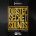 Dubstep Secret Sounds