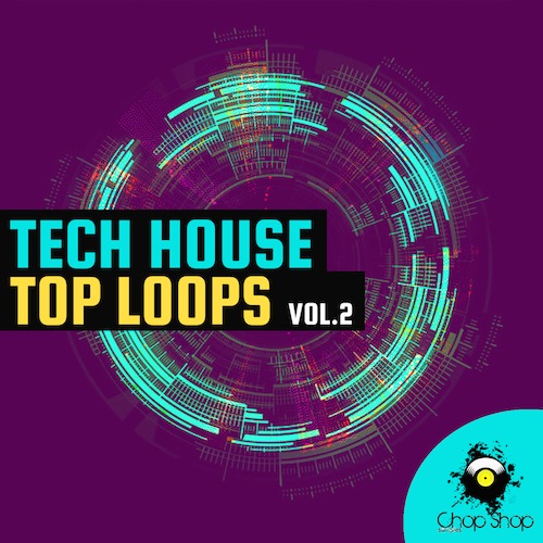 Tech House Top Loops Vol 2 by Chop Shop