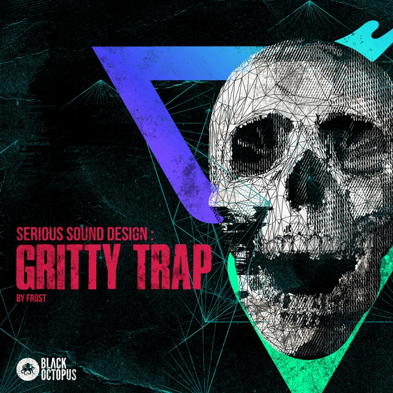 Serious Sound Design – Gritty Hybrid Trap
