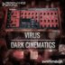 Virus Dark Cinematics