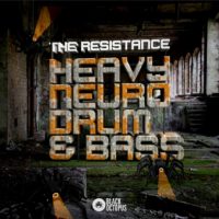 The Resistance – Heavy Neuro Drum & Bass