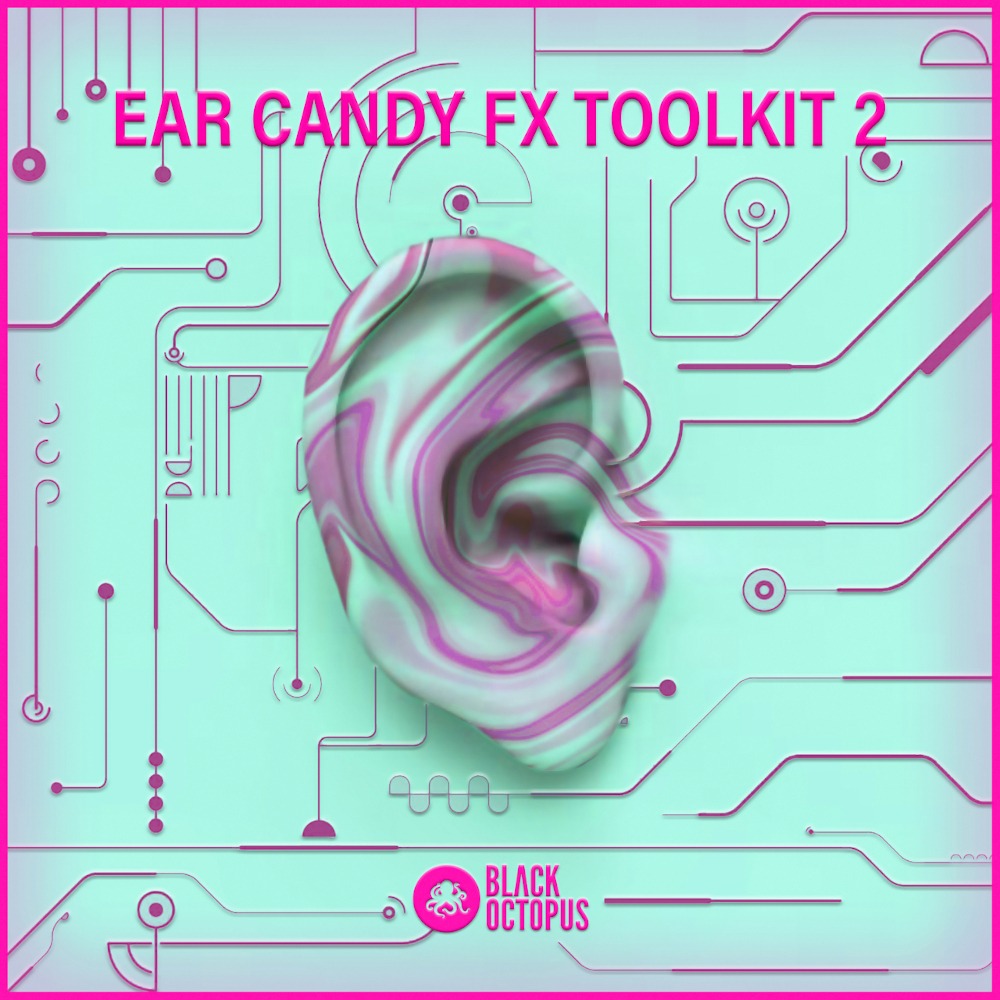 Ear Candy FX Toolkit Vol 2