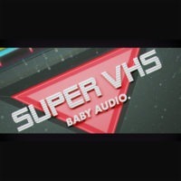Baby Audio Super VHS
