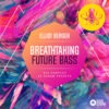 Breathtaking Future Bass By Elliot Berger